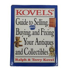 Kovels Guide To Selling Buying Fixing Your Antiques Collectibles Hardcover 1995